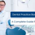 Dental Practice Bookkeeping: A Complete Guide for Dentists