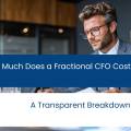 How Much Does a Fractional CFO Cost in Houston? A Transparent Breakdown