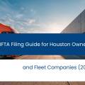 IFTA Filing Guide for Houston Owner-Operators and Fleet Companies (2026)